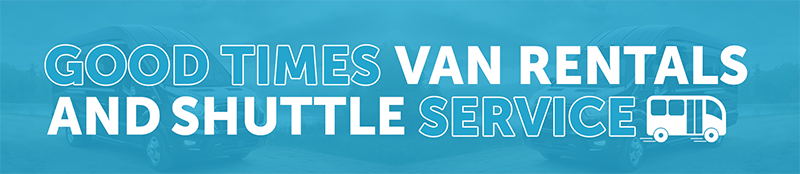 Good Times Van Rental and Shuttle Service